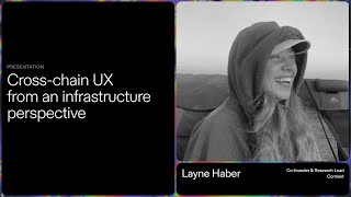 Cross chain UX from an infrastructure perspective Layne Haber [upl. by Busby663]