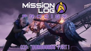 Ep 219  Star Trek Prodigy quotOuroborosquot Part 1  MISSION LOG PRODIGY [upl. by Tessler]