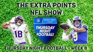 THE EXTRA POINTS NFL SHOW  THURSDAY NIGHT FOOTBALL  WEEK 8 [upl. by Sinnek]