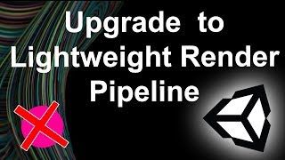 Flawless Change to Lightweight Render Pipeline  Unity 20181 [upl. by Strain]