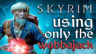 I attempted to beat Skyrim using only the Wabbajack [upl. by Bearce]