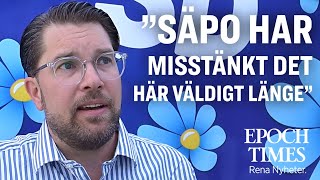 Jimmie Åkesson SD ”Säpo har misstänkt det här väldigt länge” [upl. by Assenej]