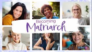 Becoming Matriarch Women share why matriarchs matter [upl. by Steel]