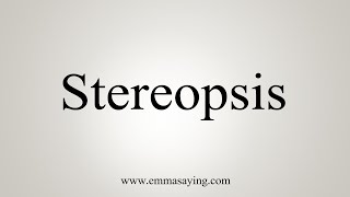 How To Say Stereopsis [upl. by Gilmer]