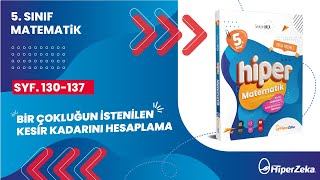 5Sınıf  Hiper Matematik  Bir Çokluğun İstenilen Kesir Kadarını Hesaplama  Sayfa 130137 [upl. by Hamer654]