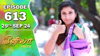 Iniya Serial  Episode 613  29th Sep 2024  Alya Manasa  Rishi  Saregama TV Shows Tamil [upl. by Essined533]