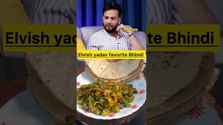 Elvish yadav favorite Bhindi recipe🥰 shorts viralvideos elvishyadav kataria bhindi ytshots [upl. by Hoover]