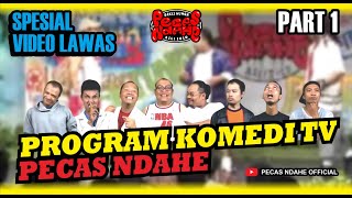 SPESIAL VIDEO LAWAS  PROGRAM TV PECAS NDAHE  PART 1 [upl. by Skolnik]