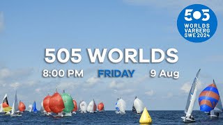 Update Friday  505 Worlds 2024 Varberg [upl. by Haneen426]