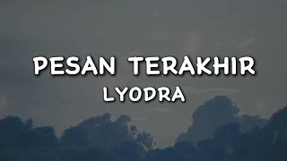 Pesan Terakhir  Lyodra Lirik Lagu [upl. by Alves]