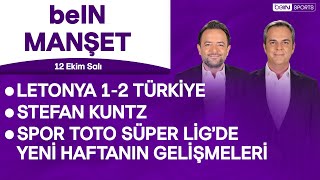 Letonya 12 Türkiye Stefan Kuntz A Milli Takım  beIN MANŞET  Murat Caner amp Uğur Meleke [upl. by Adaurd862]