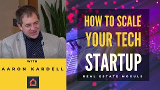 Homespotter CEO Aaron Kardell Shares His Journey amp How To Scale Your Tech Startup [upl. by Saleme677]