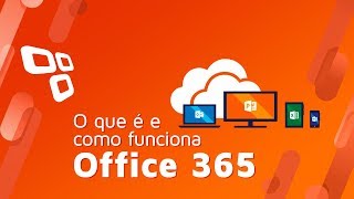 O que é e como funciona o Office 365 [upl. by Notsrik]