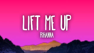 Rihanna  Lift Me Up [upl. by Drawyeh]