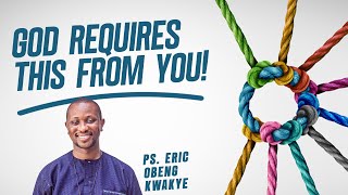 Why you should demand more from yourself as a Christian  PS ERIC OBENG KWAKYE [upl. by Seymour]