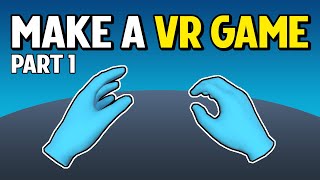 How to Make a VR Game in Unity  PART 1 [upl. by Schreibe]