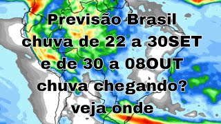 22092024  Previsão do tempo Brasil  chuva de 22 a 08OUT chuva chegando veja onde atualização [upl. by Blanka]