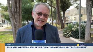 Scavi nellAnfiteatro Paul Arthur “una storia medievale ancora da scoprire” [upl. by Leede]