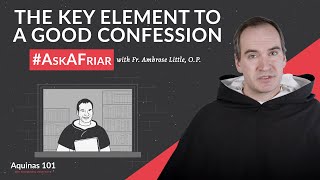 How to Make a Good Confession AskAFriar Aquinas 101 [upl. by Einahpehs]