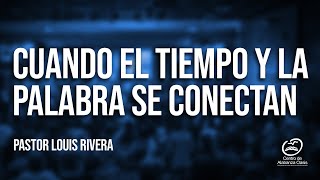 Cuando el Tiempo y laPalabra se conecta  COACH Y PASTOR LOUIS RIVERA [upl. by Eleik]