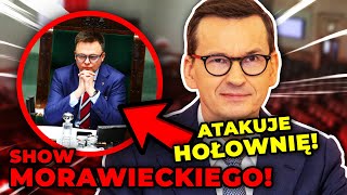 SHOW MORAWIECKIEGO na starcie obrad Sejmu ZAATAKOWAŁ HOŁOWNIĘ i nową większość parlamentarną [upl. by Sophey]