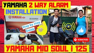 HOW TO INSTALL 2 WAY ALARM ON YAMAHA MIO SOUL i 125  DIY STEP BY STEP GUIDE For Beginners [upl. by Kask]