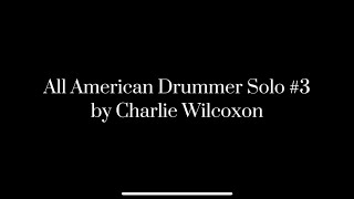 All American Drummer Solo 3 by Charlie Wilcoxon [upl. by Emmerie60]