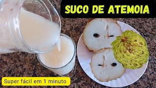 SUCO DE ATEMOIA  PINHA SUPER FÁCIL RÁPIDO E DELICIOSO [upl. by Notnek827]