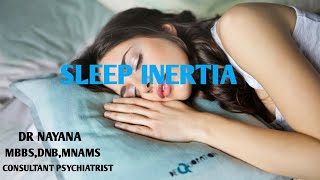 SLEEP INERTIA  MALAYALAM  DR NAYANA  PSYCHIATRIST [upl. by Chatterjee158]