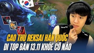 REKSAI TOP 1311 BÁ CHỦ META XEM NGAY CAO THỦ REKSAI HÀN QUỐC LÀ RÕ [upl. by Fairman]