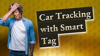 Can a Samsung smart tag track a car [upl. by Bigg]