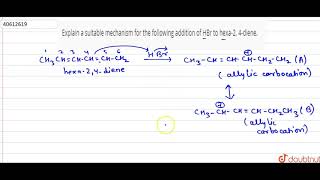 Explain a suitable mechanism for the following addition of HBr to hexa2 4diene [upl. by Yehudit]