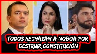 Todos rechazan a Noboa por destruir la Constitución [upl. by Ylrad]