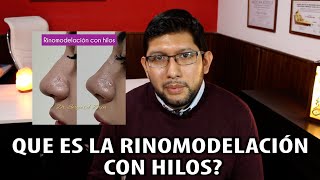 Que es la RINOMODELACIÓN CON HILOS TENSORES  EXPLICACIÓN  RESULTADOS  ANTES Y DESPUÉS [upl. by Harmaning]