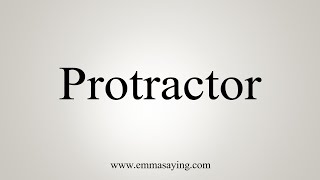 How To Say Protractor [upl. by Abisia]