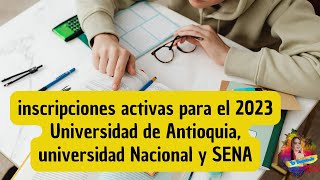 ✅INSCRIPCIONES Activas PARA EL 2023 Universidad de Antioquia Universidad Nacional y SENA👉 [upl. by Stanislas]