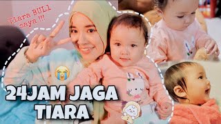 24JAM JAGA TIARA 👶🏻‼️ Ah penatnyaa tiara buL1 saya [upl. by Ranite]