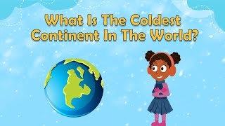 What Is The Coldest Continent In The World  Antarctica Facts for kids  How cold is Antarctica [upl. by Dent644]