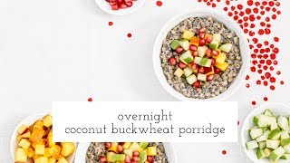 Overnight Coconut Buckwheat Porridge [upl. by Idalina]