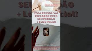 ESSA PESSOA VAI IMPLORAR PELO SEU PERDÃO  LETRA INICIAL 🌟 TAROT DE HOJE Tarôs tarogratis [upl. by Sokin]