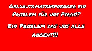 Änderung des Sprengstoffgesetzes realisierbar Geldautomatensprenger ein Problem für uns Pyros [upl. by Nylissej431]