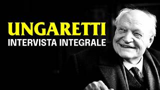 GIUSEPPE UNGARETTI lintervista perduta INTEGRALE [upl. by Scopp458]