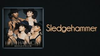 Fifth Harmony  Sledgehammer Slow Version [upl. by Nuris]