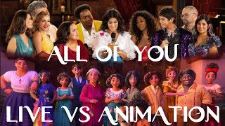 Encanto  All of You  Live vs Animation  Side By Side Comparison Encanto Cast [upl. by Joete]