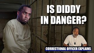 Is Diddy in Danger Former Correctional Officer Shares His Insight [upl. by Esom]