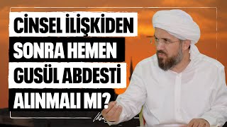 Cinsel İlişkiden Sonra Hemen Gusül Abdesti Alınmalı mı l İhsan Şenocak [upl. by Aihcela]