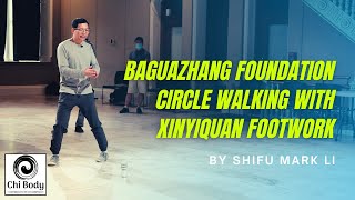 Baguazhang Circle Walking with Xinyiquan Footwork [upl. by Eartha]