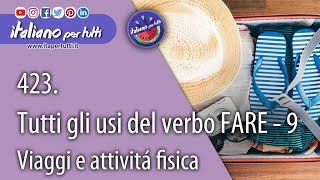 423 Gli usi del verbo FARE  9 [upl. by Ylrehc]