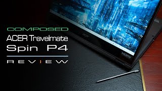 Acer TravelMate Spin P4 2in1 InDepth Review [upl. by Bernardi203]