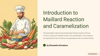 Introduction to Maillard reaction and Caramelization [upl. by Edva]